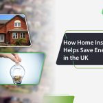 How Home Insulation Helps Save Energy In The UK